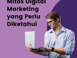 Mitos Digital Marketing yang Perlu Diketahui